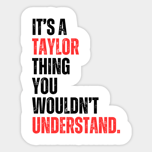 It's a Taylor Thing You Wouldn't Understand Sticker by aesthetice1